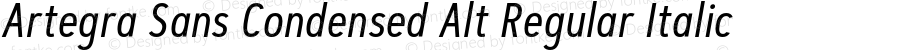 Artegra Sans Condensed Alt Regular Italic Version 1.007