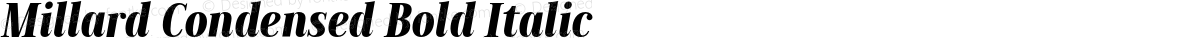 Millard Condensed Bold Italic