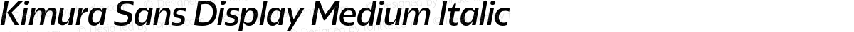Kimura Sans Display Medium Italic