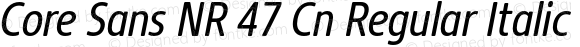 Core Sans NR 47 Cn Regular Italic