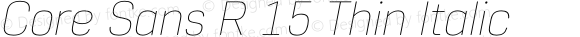 Core Sans R 15 Thin Italic