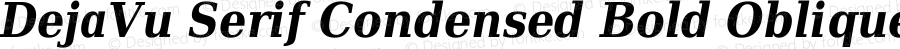 DejaVu Serif Condensed Bold Oblique