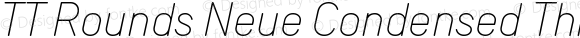 TT Rounds Neue Condensed Thin Italic