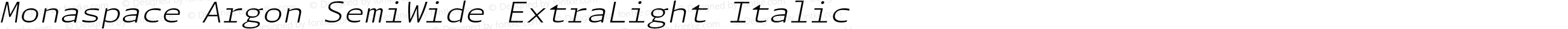 Monaspace Argon SemiWide ExtraLight Italic