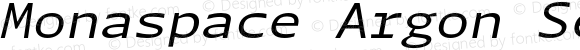 Monaspace Argon SemiWide Italic