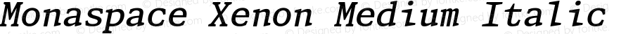 Monaspace Xenon Medium Italic