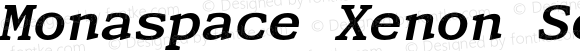 Monaspace Xenon SemiWide Bold Italic