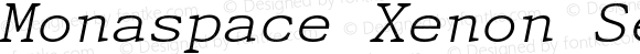 Monaspace Xenon SemiWide ExtraLight Italic