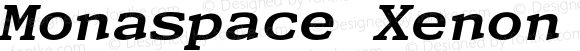 Monaspace Xenon Wide ExtraBold Italic