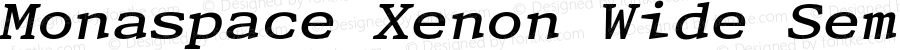 Monaspace Xenon Wide SemiBold Italic