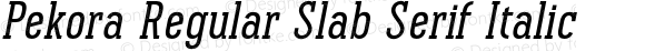 Pekora Regular Slab Serif Italic