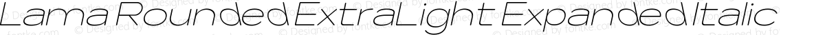 Lama Rounded ExtraLight Expanded Italic