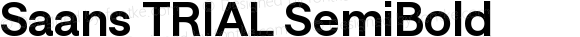 Saans TRIAL SemiBold Version 3.000;Glyphs 3.2 (3187)