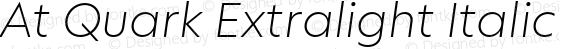 At Quark Extralight Italic Version 1.000;Glyphs 3.1.2 (3151)