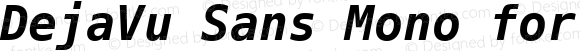 DejaVu Sans Mono Bold Oblique for Powerline Plus Nerd File Types Mono Plus Font Awesome Plus Octicons Windows Compatible