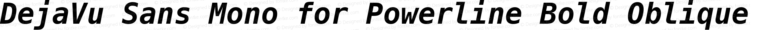 DejaVu Sans Mono Bold Oblique for Powerline Plus Nerd File Types Plus Font Awesome Plus Octicons Plus Pomicons Windows Compatible