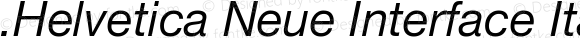 .Helvetica Neue Interface Italic