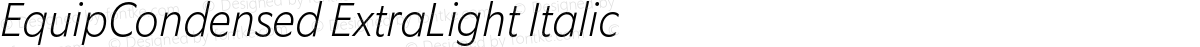 EquipCondensed ExtraLight Italic