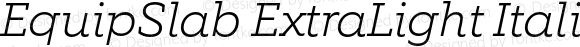 EquipSlab ExtraLight Italic