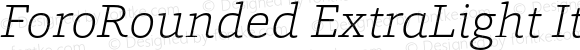ForoRounded ExtraLight Italic