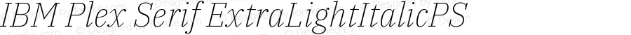 IBM Plex Serif ExtraLight Italic