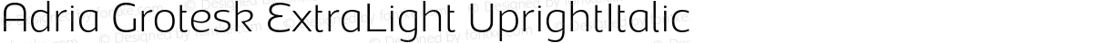 Adria Grotesk ExtraLight UprightItalic