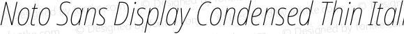 Noto Sans Display Condensed Thin Italic