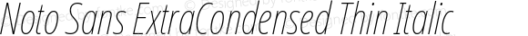 Noto Sans ExtraCondensed Thin Italic