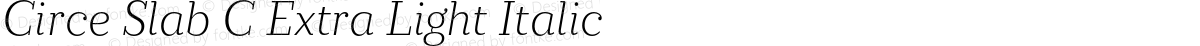 Circe Slab C Extra Light Italic