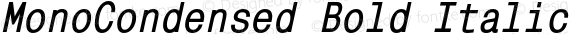 MonoCondensed Bold Italic