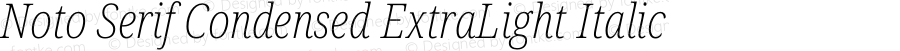 Noto Serif Condensed ExtraLight Italic