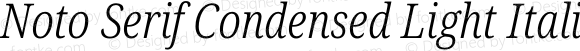 Noto Serif Condensed Light Italic