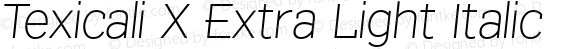 Texicali X Extra Light Italic