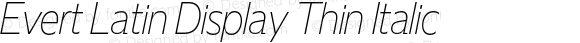 Evert Latin Display Thin Italic