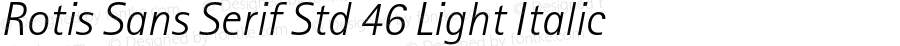 Rotis Sans Serif Std 46 Light Italic