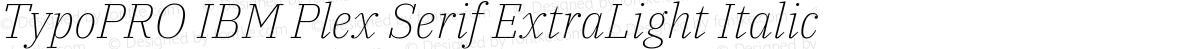 TypoPRO IBM Plex Serif ExtraLight Italic