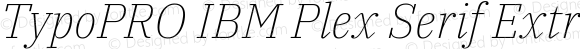 TypoPRO IBM Plex Serif ExtraLight Italic