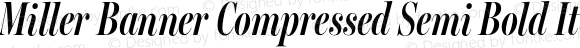 Miller Banner Compressed Semi Bold Italic