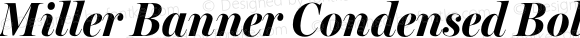 Miller Banner Condensed Bold Italic