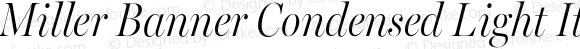 Miller Banner Condensed Light Italic