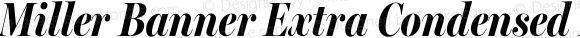 Miller Banner Extra Condensed Bold Italic
