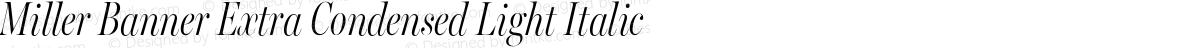 Miller Banner Extra Condensed Light Italic