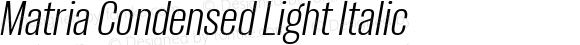 Matria Condensed Light Italic