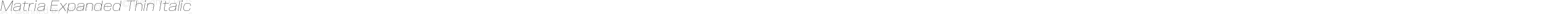 Matria Expanded Thin Italic