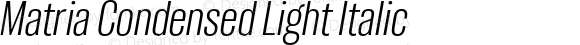 Matria Condensed Light Italic