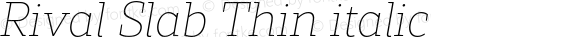 Rival Slab Thin italic