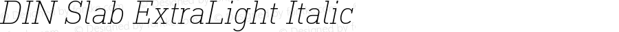 DIN Slab ExtraLight Italic