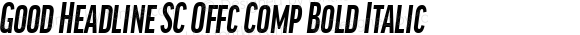 Good Headline SC Offc Comp Bold Italic