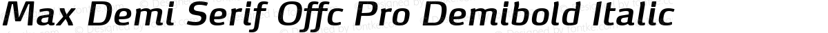 Max Demi Serif Offc Pro Demibold Italic