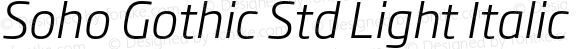 Soho Gothic Std Light Italic